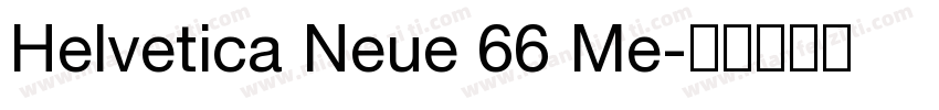 Helvetica Neue 66 Me字体转换
